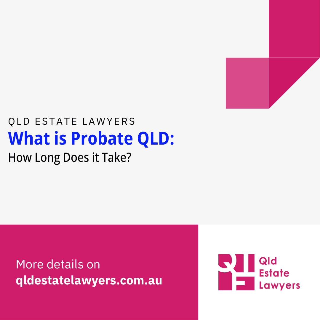 what-is-probate-qld-and-how-long-does-it-take-qld-estate-lawyers